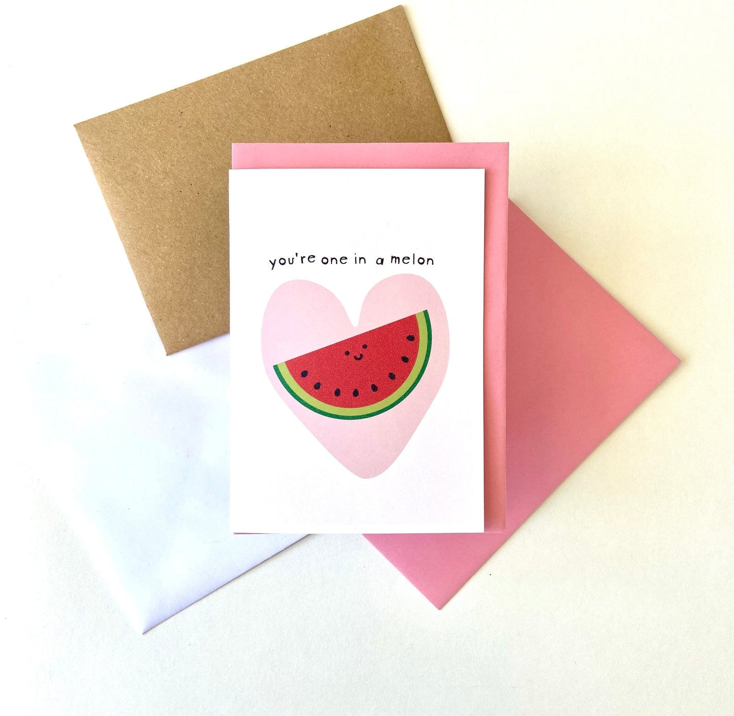 You're One In A Melon Card