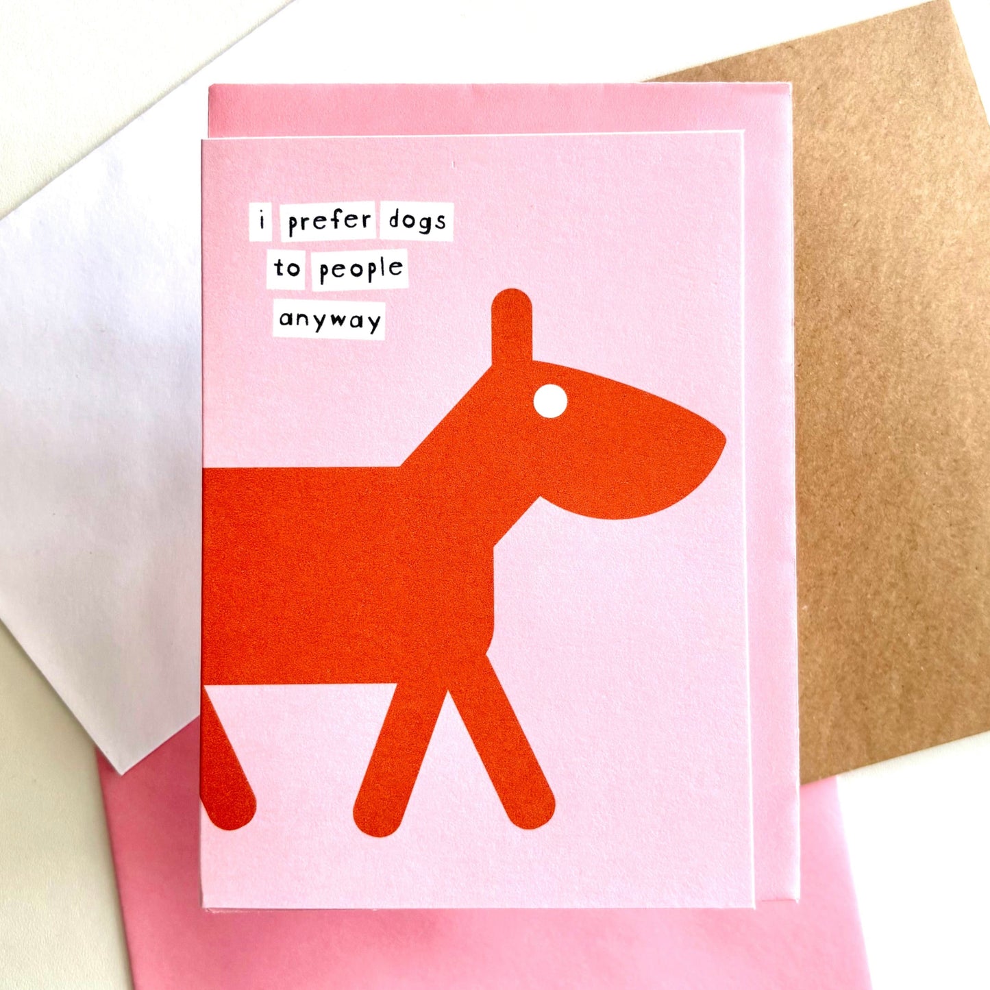I Prefer Dogs To People Anyway Card