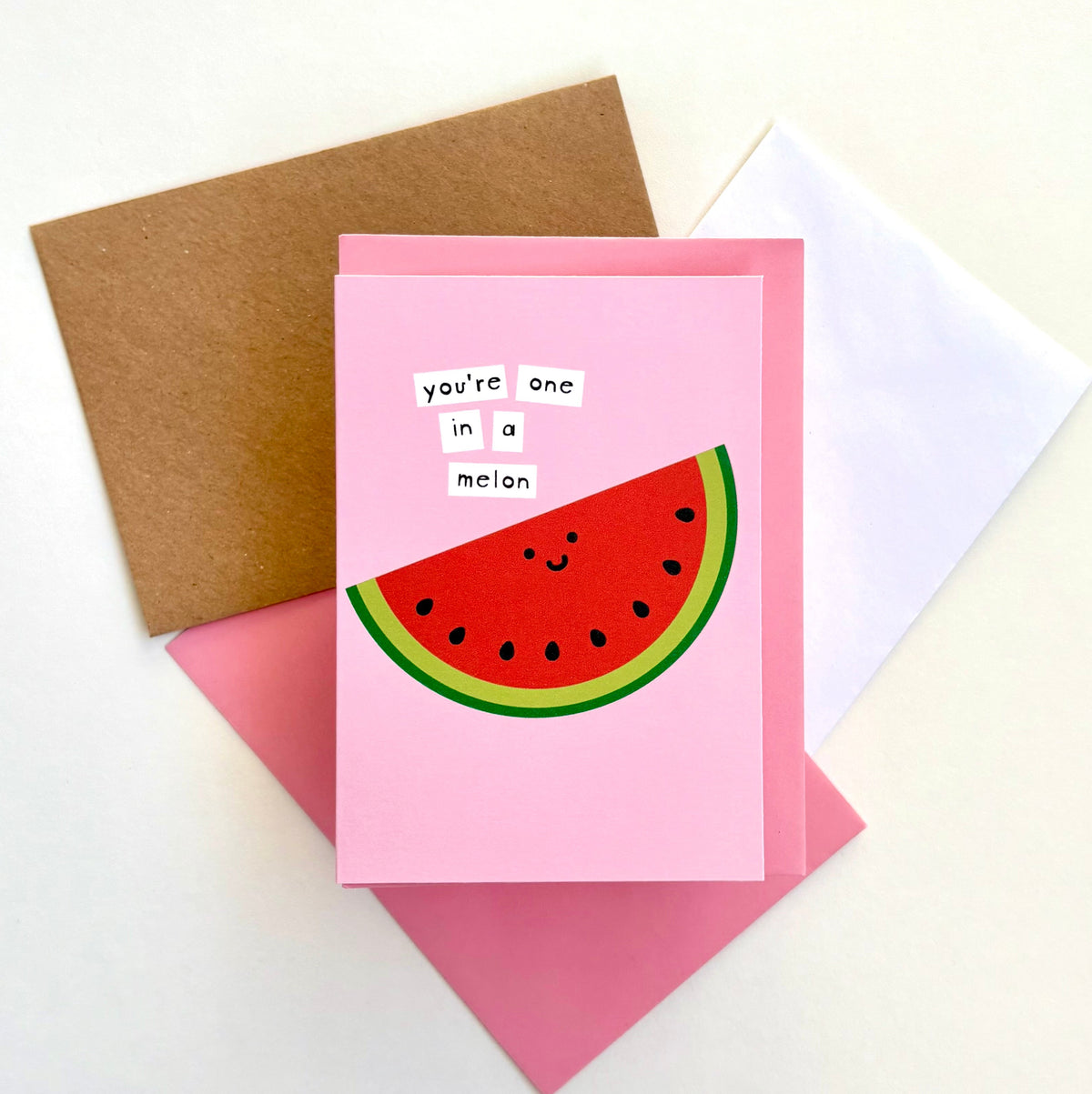 You're One In A Melon Card